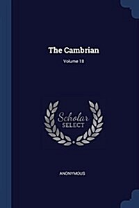 The Cambrian; Volume 18 (Paperback)