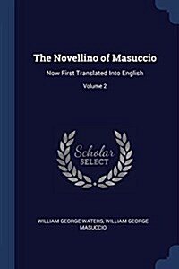 The Novellino of Masuccio: Now First Translated Into English; Volume 2 (Paperback)