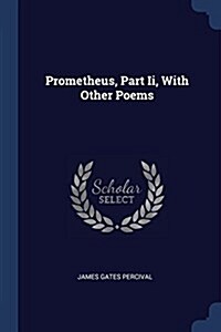 Prometheus, Part II, with Other Poems (Paperback)