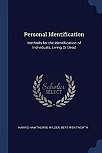Personal Identification: Methods for the Identification of Individuals, Living or Dead (Paperback)