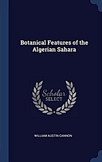 Botanical Features of the Algerian Sahara (Hardcover)