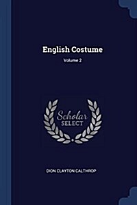 English Costume; Volume 2 (Paperback)