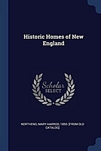 Historic Homes of New England (Paperback)