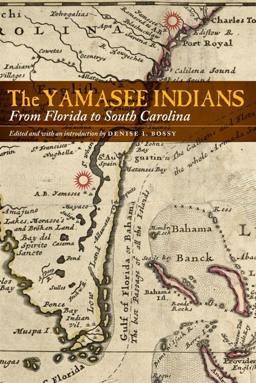 The Yamasee Indians: From Florida to South Carolina (Hardcover)