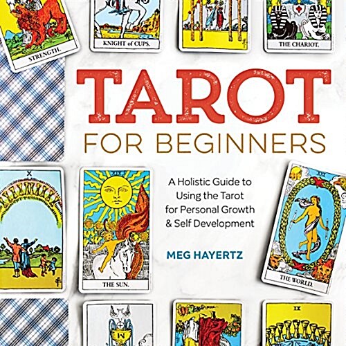 Tarot for Beginners: A Holistic Guide to Using the Tarot for Personal Growth and Self Development (Paperback)