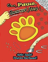 Claws, Paws, Gnaws and Jaws! (Paperback)