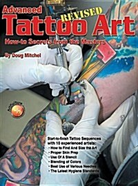 Advanced Tattoo Art - Revised: How-To Secrets from the Masters (Hardcover, Revised)