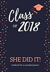 She Did It: Graduation Gift for Her, Notebook for a Successful Person, Lined Journal, 7 X 10 Inch (Paperback)