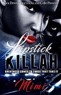 Lipstick Killah: Greatness Comes to Those Who Take It (Paperback)