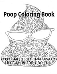 Poop Coloring Book Be Ready for Poo Fun! (Paperback)