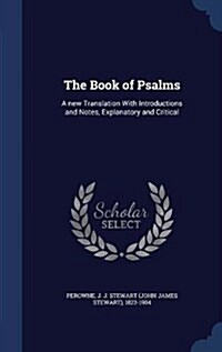The Book of Psalms: A New Translation with Introductions and Notes, Explanatory and Critical: 1 (Hardcover)
