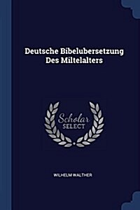 Deutsche Bibelubersetzung Des Miltelalters (Paperback)