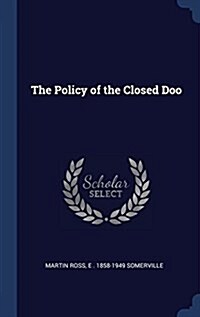 The Policy of the Closed Doo (Hardcover)