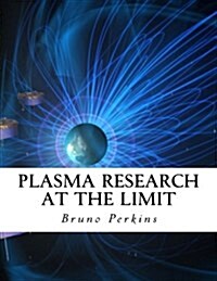 Plasma Research at the Limit (Paperback)