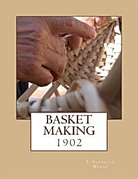 Basket Making: 1902 (Paperback)