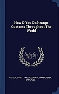 How D You Dostrange Customs Throughout the World (Hardcover)