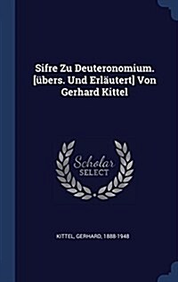 Sifre Zu Deuteronomium. [?ers. Und Erl?tert] Von Gerhard Kittel (Hardcover)
