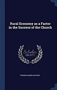 Rural Economy as a Factor in the Success of the Church (Hardcover)