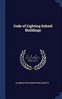 Code of Lighting School Buildings (Hardcover)