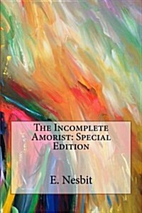 The Incomplete Amorist: Special Edition (Paperback)