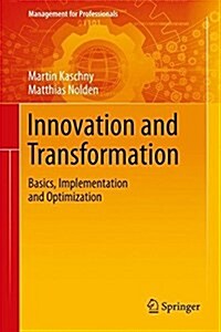 Innovation and Transformation: Basics, Implementation and Optimization (Hardcover, 2018)