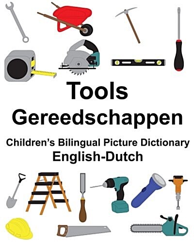 English-Dutch Tools/Gereedschappen Childrens Bilingual Picture Dictionary (Paperback)