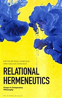 Relational Hermeneutics : Essays in Comparative Philosophy (Hardcover)