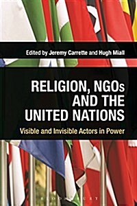 Religion, NGOs and the United Nations : Visible and Invisible Actors in Power (Paperback)