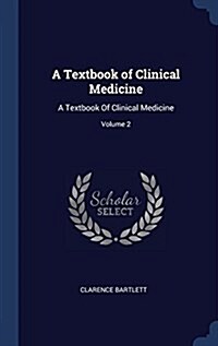 A Textbook of Clinical Medicine: A Textbook of Clinical Medicine; Volume 2 (Hardcover)
