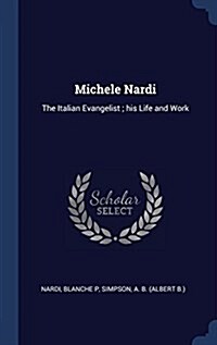 Michele Nardi: The Italian Evangelist; His Life and Work (Hardcover)