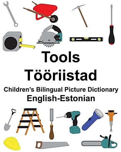 English-Estonian Tools/T拓riistad Childrens Bilingual Picture Dictionary (Paperback)