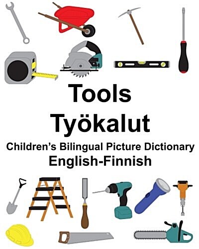 English-Finnish Tools/Ty?alut Childrens Bilingual Picture Dictionary (Paperback)