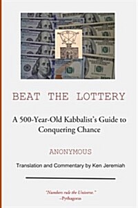 Beat the Lottery: A 500-Year-Old Kabbalists Guide to Conquering Chance (Paperback)