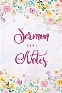 Sermon Notes Journal: An Inspirational Worship Tool to Record, Remember and Reflect on Each Weeks Sermon (Paperback)