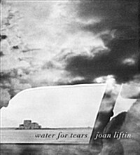 Joan Liftin: Water for Tears (Hardcover)