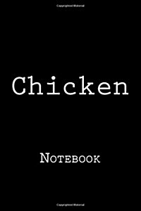 Chicken: Notebook, 150 Lined Pages, Softcover, 6 X 9 (Paperback)