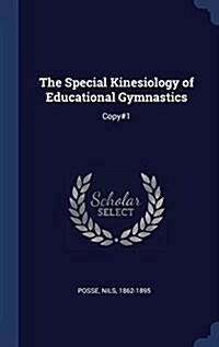 The Special Kinesiology of Educational Gymnastics: Copy#1 (Hardcover)