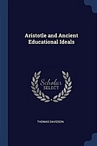 Aristotle and Ancient Educational Ideals (Paperback)