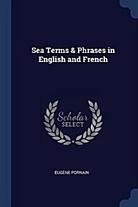 Sea Terms & Phrases in English and French (Paperback)