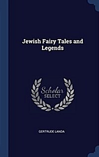 Jewish Fairy Tales and Legends (Hardcover)