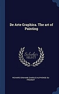 de Arte Graphica. the Art of Painting (Hardcover)
