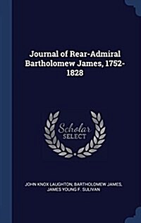 Journal of Rear-Admiral Bartholomew James, 1752-1828 (Hardcover)