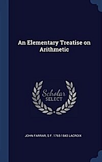 An Elementary Treatise on Arithmetic (Hardcover)