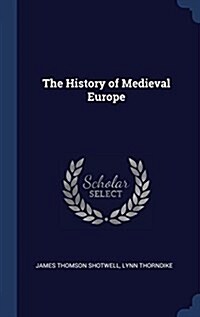 The History of Medieval Europe (Hardcover)