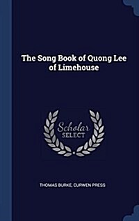 The Song Book of Quong Lee of Limehouse (Hardcover)