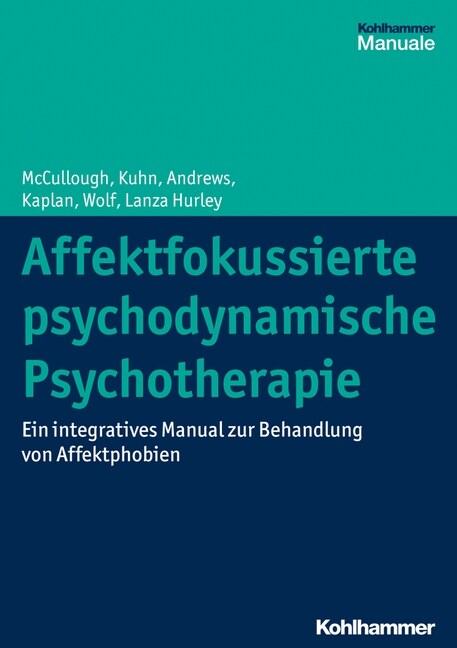 Affektfokussierte Psychodynamische Psychotherapie: Ein Integratives Manual Zur Behandlung Von Affektphobien (Paperback)