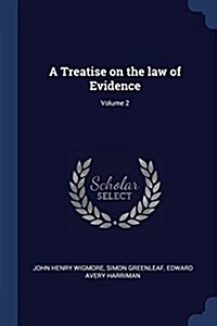 A Treatise on the Law of Evidence; Volume 2 (Paperback)