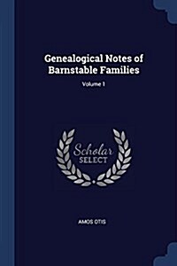 Genealogical Notes of Barnstable Families; Volume 1 (Paperback)