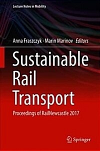 Sustainable Rail Transport: Proceedings of Railnewcastle 2017 (Hardcover, 2019)