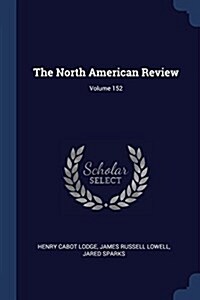 The North American Review; Volume 152 (Paperback)